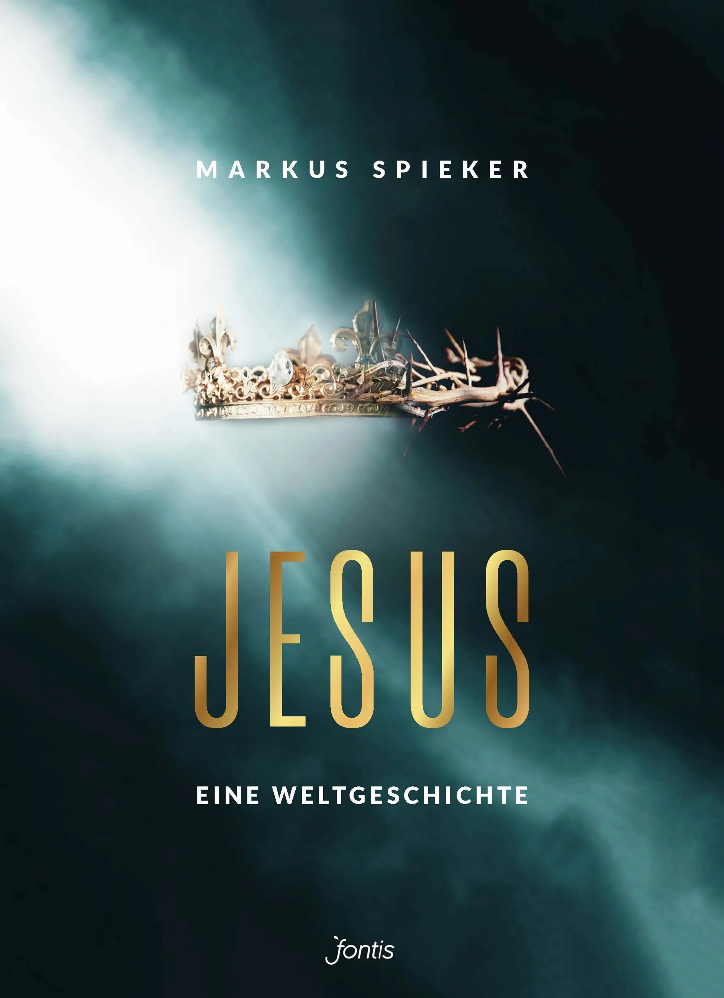 Markus Spieker, Jesus. Eine Weltgeschichte