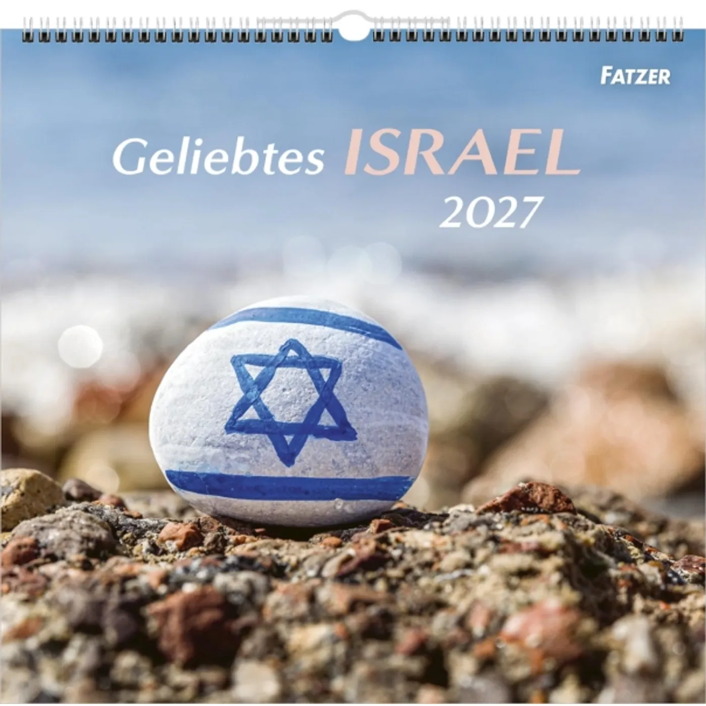 Geliebtes Israel 2027 - Wandkalender