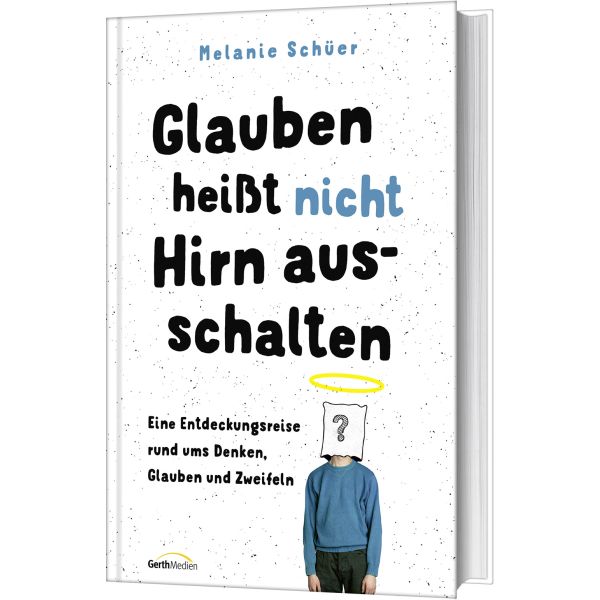 Melanie Schüer, Glauben heißt nicht Hirn ausschalten