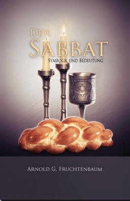 Arnold G. Fruchtenbaum: Der Sabbat