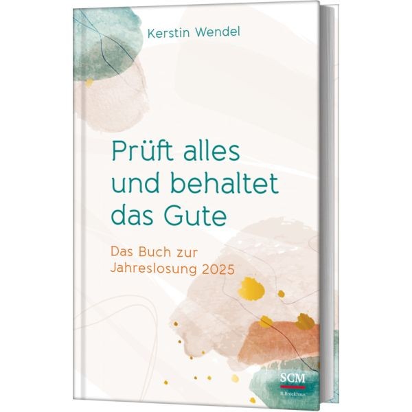 Kerstin Wendel, Prüft alles und behaltet das Gute!