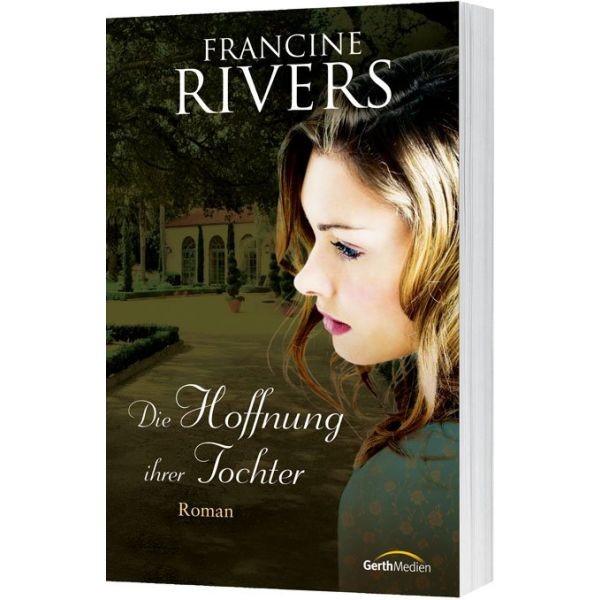 Francine Rivers, Die Hoffnung ihrer Tochter (Familiensaga, Band 2)