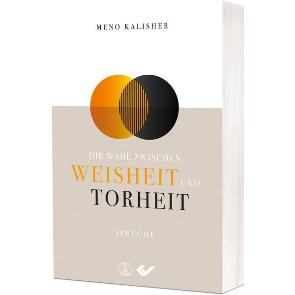 Meno Kalisher, Die Wahl zwischen Weisheit und Torheit - Sprüche