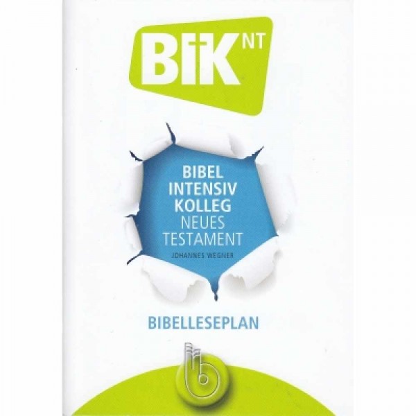 Joahnnes Wegener: BIK - Bibel Intensiv Colleg--Neues Testament Bibeleseplan