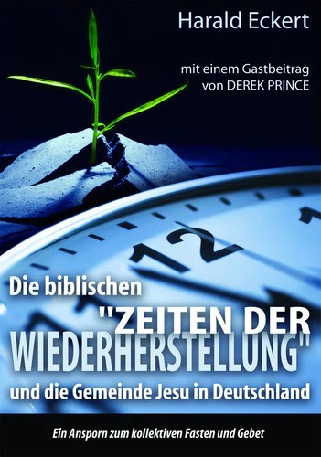 Harald Eckert, Die biblischen Zeiten der Wiederherstellung