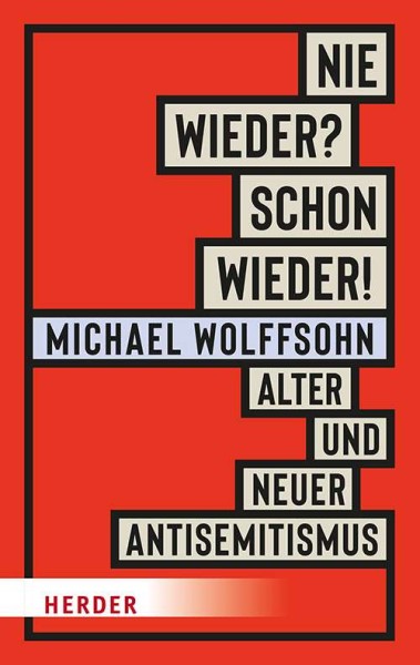 Michael Wolffsohn, Nie Wieder? Schon wieder!! Alter und neuer Antisemitismus