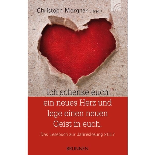Christoph Morgner: Ich schenke euch ein neues Herz und lege einen neuen Geist in euch.