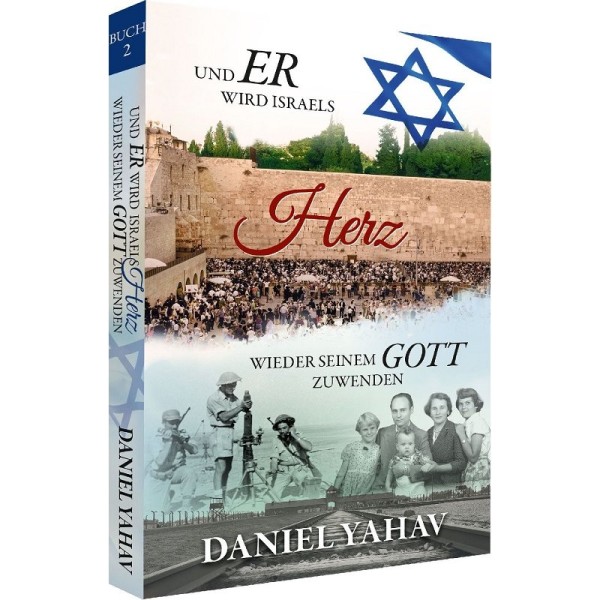 Daniel Yahav, Und er wird Israels Herz wieder seinem Gott zu wenden - Band 2