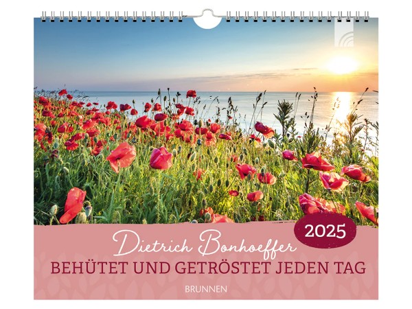 Behütet und getröstet jeden Tag 2025 - mit Dietrich Bonhoeffer (Wandkalender)