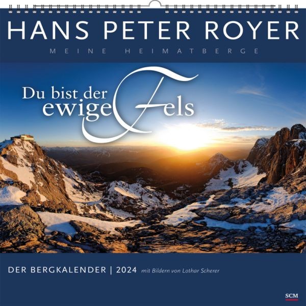 Hans Peter Royer - Der Bergkalender 2024 - Wandkalender -