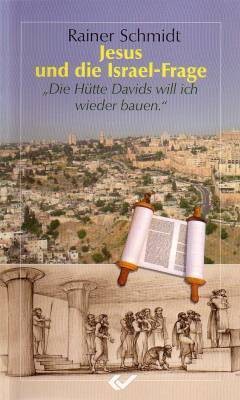 Rainer Schmidt, Jesus und die Israelfrage