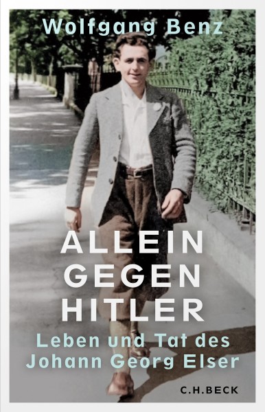 Wolfgang Betz, Allein gegen Hitler - Leben und Tagt des Johann Georg Welser