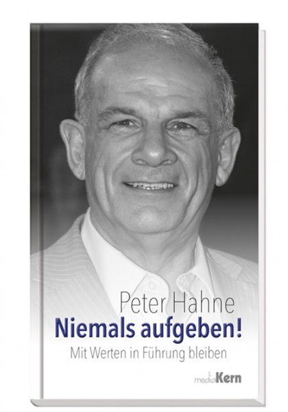 Peter Hahne: Niemals aufgeben!