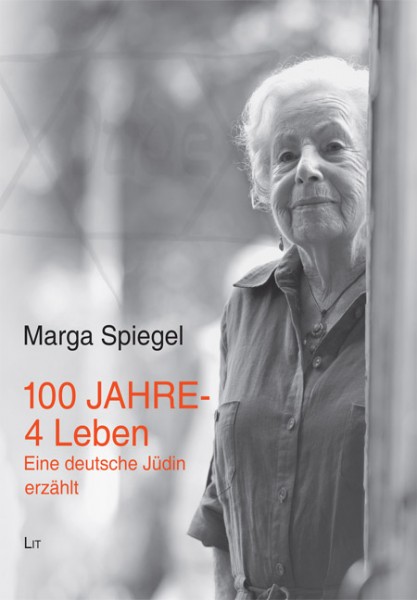 Marga Spiegel: 100 Jahre - 4 Leben
