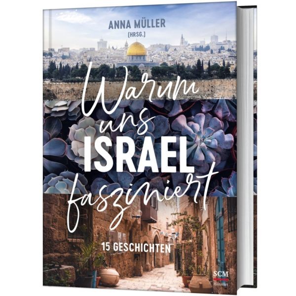 Anna Müller, Warum uns Israel fasziniert