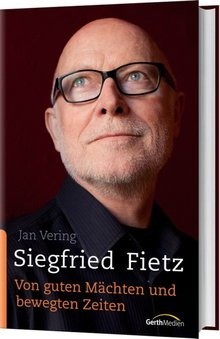 Siegfried Fietz - von guten Mächten und bewegten Zeiten