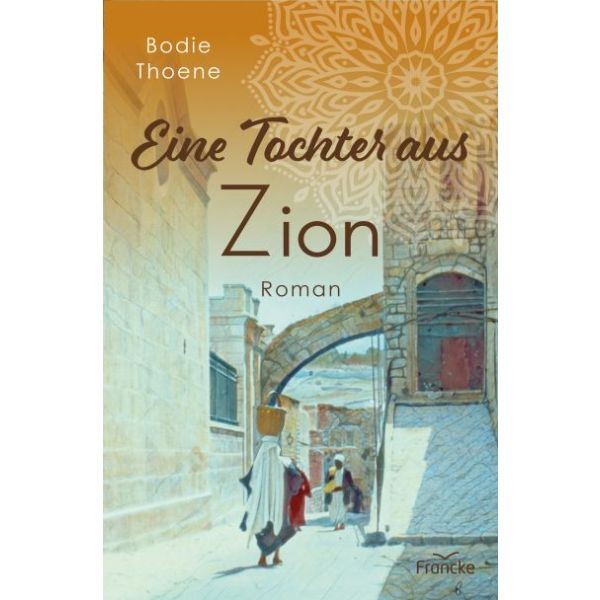 Bodie Thoene, Eine Tochter aus Zion (Band 2)